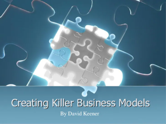 Presentation: Creating Killer Business Models