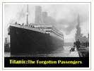 Titanic: The Forgotten Passengers